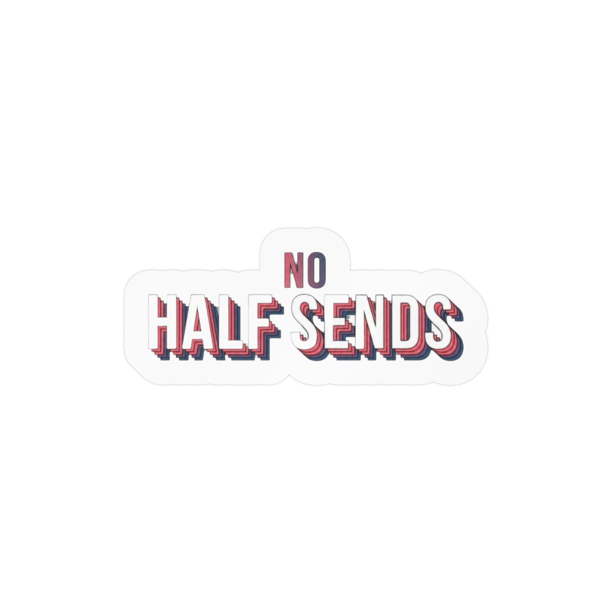 No Half Sends Climbing Sticker | Bold Vinyl Decal