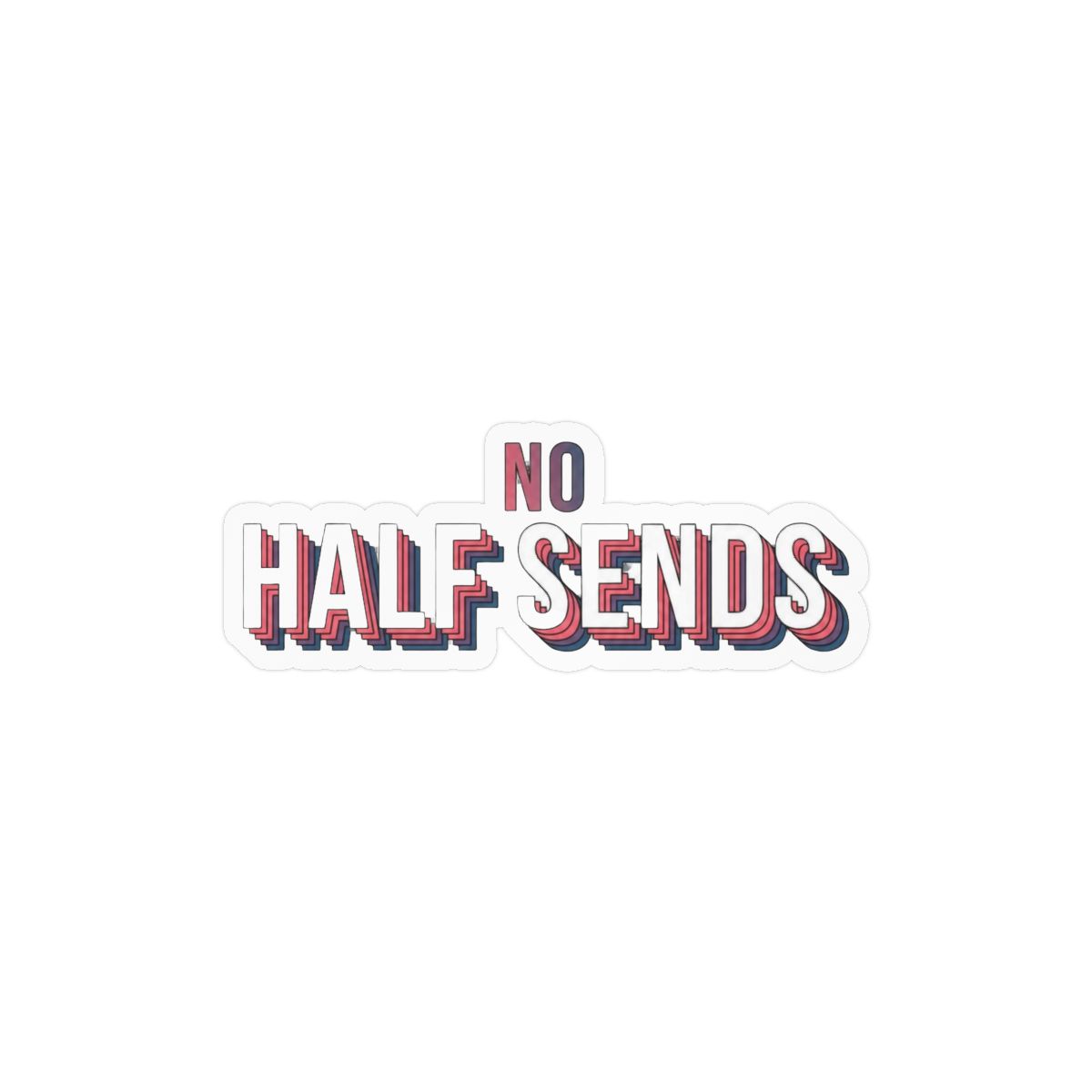 No Half Sends Climbing Sticker | Bold Vinyl Decal